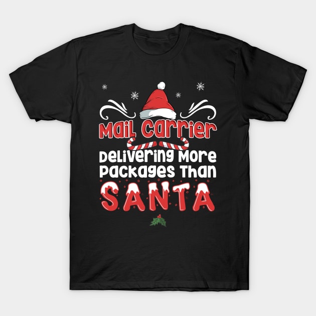 Mail Carrier Delivery - Funny Christmas Santa lover X-mas print T-Shirt by theodoros20